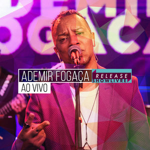 Ademir Fogaça no Release Showlivre (Ao Vivo)