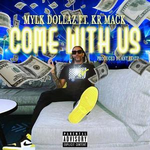 Come With Us (feat. KR Mack) [Explicit]