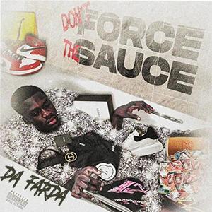 Don't Force the Sauce (Explicit)