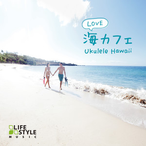 Seaside Cafe with Love - Ukulele Hawaii