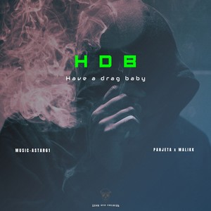 HDB (HAVE A DRAG BABY) (feat. MALIKK) (Explicit)