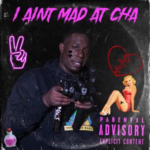 I Aint Mad At Cha (Explicit)