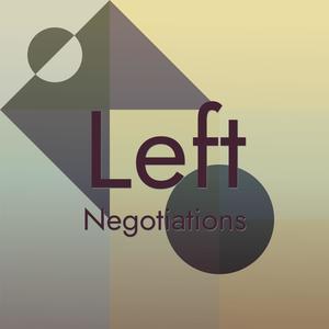Left Negotiations