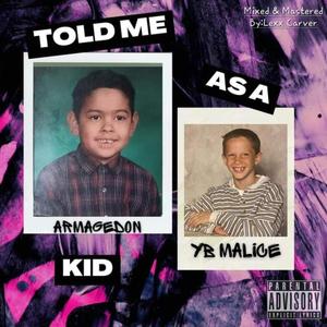 Told Me As a Kid (feat. YB Malice) (Explicit)