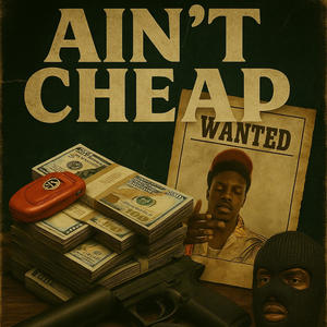 Aint cheap (Explicit)