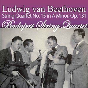 Ludwig Van Beethoven: String Quartet No. 15 in A Minor, Op. 131