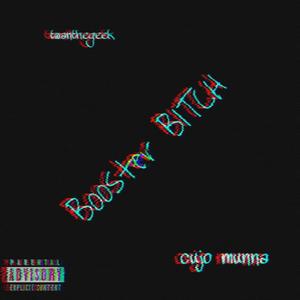 Booster *****(feat. Cujo munna) (Explicit)