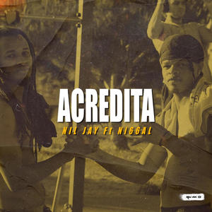 Acredita (feat. Nil Jay) (Explicit)