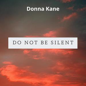 Do Not Be Silent