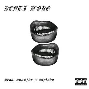 DENTI D'ORO (Explicit)