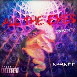 All The Eyes (Explicit)