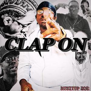 CLAP ON BY RUNITUP ZOE (Explicit)