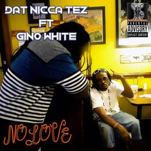 No Love (feat. Gino White) [Explicit]