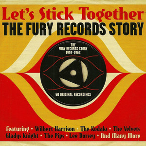 Let's Stick Together The Fury Records Story