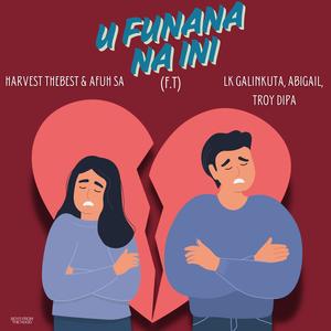 U funana na ini (feat. Lk galinkuta, Abigail & Troy dipa)