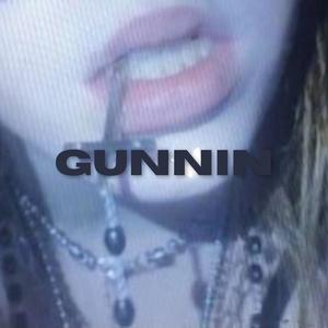 GUNNIN (feat. Wubba) (Explicit)