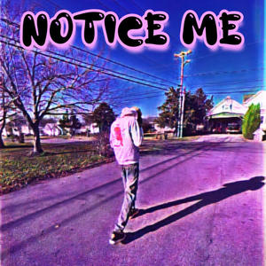 Notice me (Explicit)