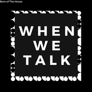 WHEN WE TALK