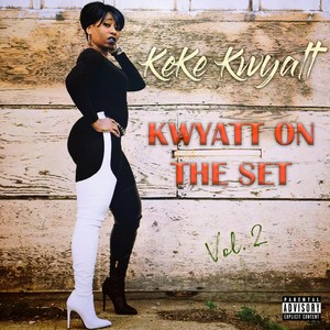 Kwyatt On The Set, Vol. 2 (Explicit)