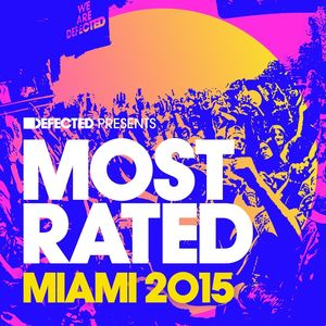 Defected Presents Most Rated Miami 2015 Mixtape