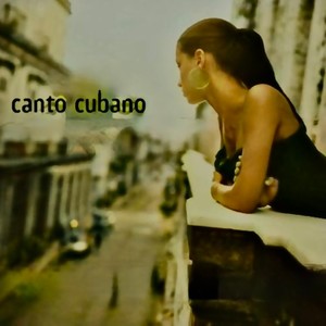 Canto Cubano: Sounds Of Buena Vista (Remastered)