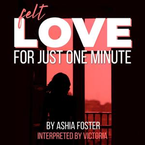 Felt Love For Just One Minute