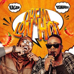 Oremi Lon Hot (feat. Kagan)