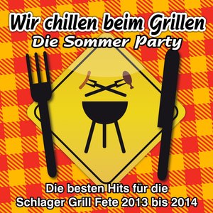 Wir chillen beim Grillen - Die Sommer Party