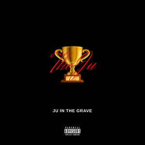 Ju In The Grave (Explicit)