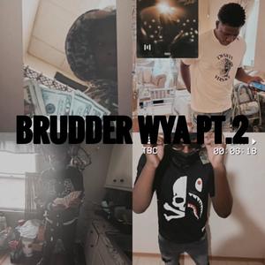 Brudder Wya Pt. 2 (feat. Baby 7.62, Dman Loww & RDG Ron) (Explicit)