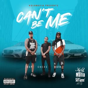Can't be me (feat. Chex$ & H O P) (Explicit)