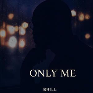 Brill - Only Me