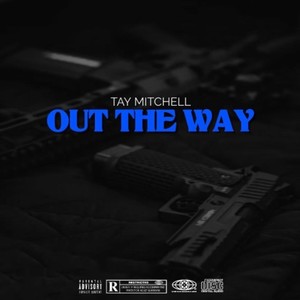 Out The Way (feat. Tay Mitchell) [Explicit]