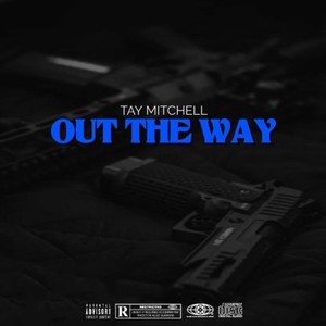 Out The Way(feat. Tay Mitchell) (Explicit)