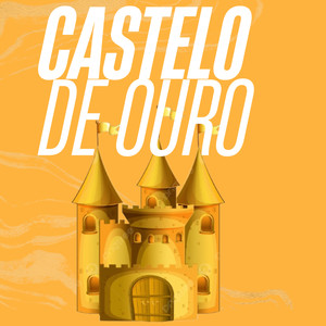 Castelo De Ouro (Explicit)