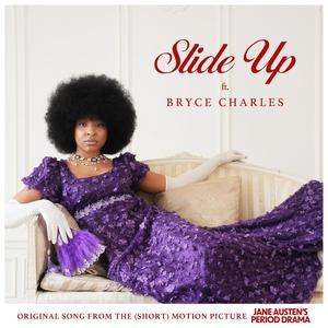 Slide Up (feat. Bryce Charles) [From the Motion Picture "Jane Austen's Period Drama"] [Explicit]