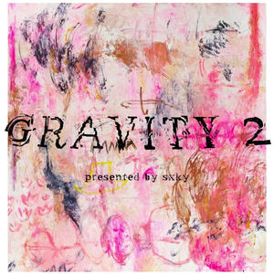 Gravity 2 (presented by sxky)