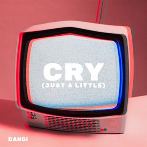 Cry (Just A Little)
