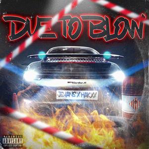 Due To Blow (feat. Hakxx) [Explicit]