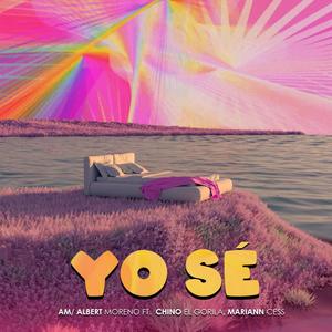 Yo Sé(feat. Chino El Gorila & Mariann Cess)
