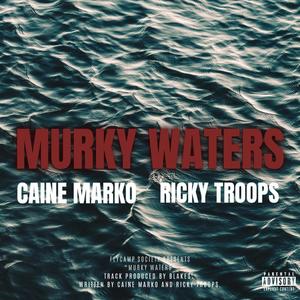 Murky Waters (feat. Ricky Troops) (Explicit)