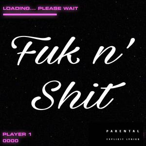 Fuk n' **** (feat. Li Cincoo) [Explicit]