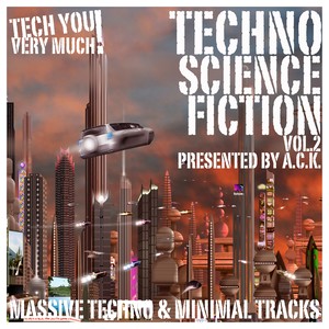 Techno Science Fiction, Vol. 2 (Pres. By A.C.K.) (Massive Techno & Minimal Tracks)