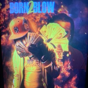 Born 2 Blow (Explicit)