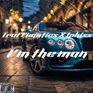 Im the man (feat. Ipkiss) [Explicit]