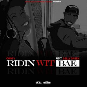 RIDIN WIT BAE (feat. GELLY GREEN) [Explicit]