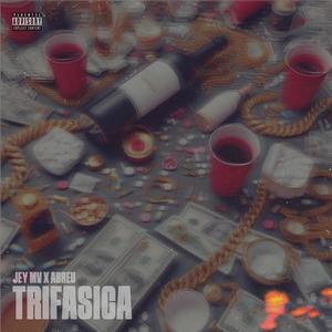 Trifasica (feat. Abreu) [Explicit]