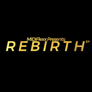 MIDIFlexx Presents: Rebirth EP (Explicit)