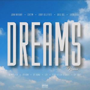 Dreams (feat. Cihtym, Larry Bellyfate, Greg Dos, Jason Rose, DaMaverick, SPIIROW, DY Young, LC4, SCAR TEFILAH SELAHSSIE & Coy Yancy) (Remix|Explicit)