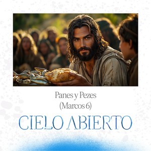 Panes y Pezes (Marcos 6)